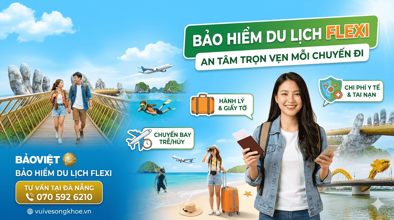 Bảo hiểm du lịch Flexi – Giải pháp linh hoạt cho mọi chuyến đi