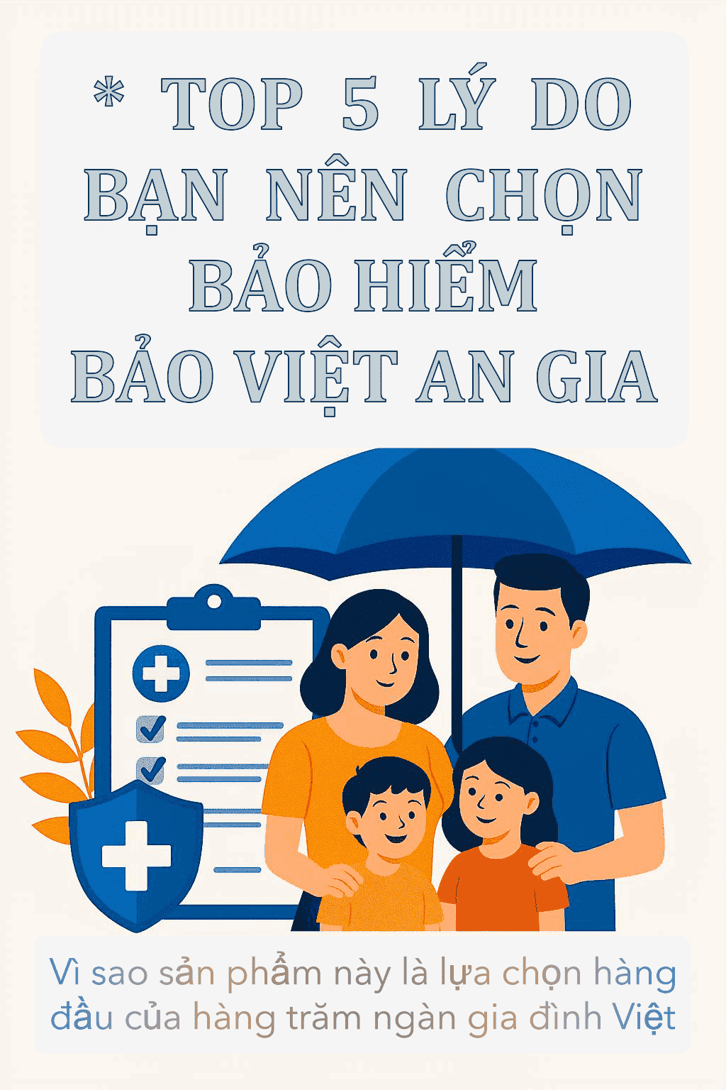 Top 5 lý do bạn nên chọn Bảo hiểm Bảo Việt An Gia
